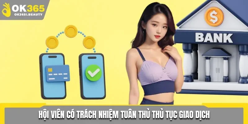 Hội viên có trách nhiệm tuân thủ thủ tục giao dịch