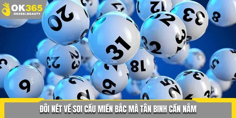 Những nét cơ bản về soi cầu miền bắc